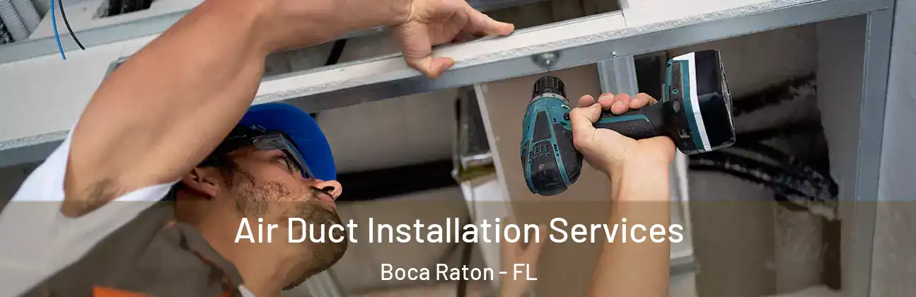  Air Duct Installation Services Boca Raton - FL