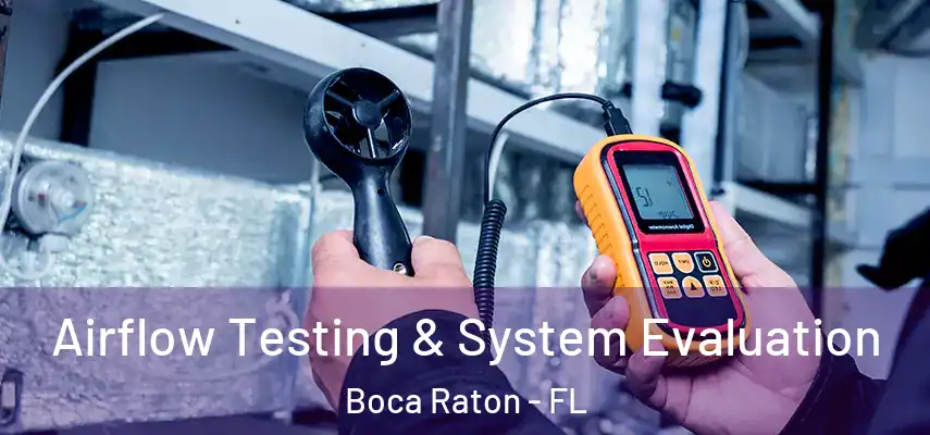  Airflow Testing & System Evaluation Boca Raton - FL