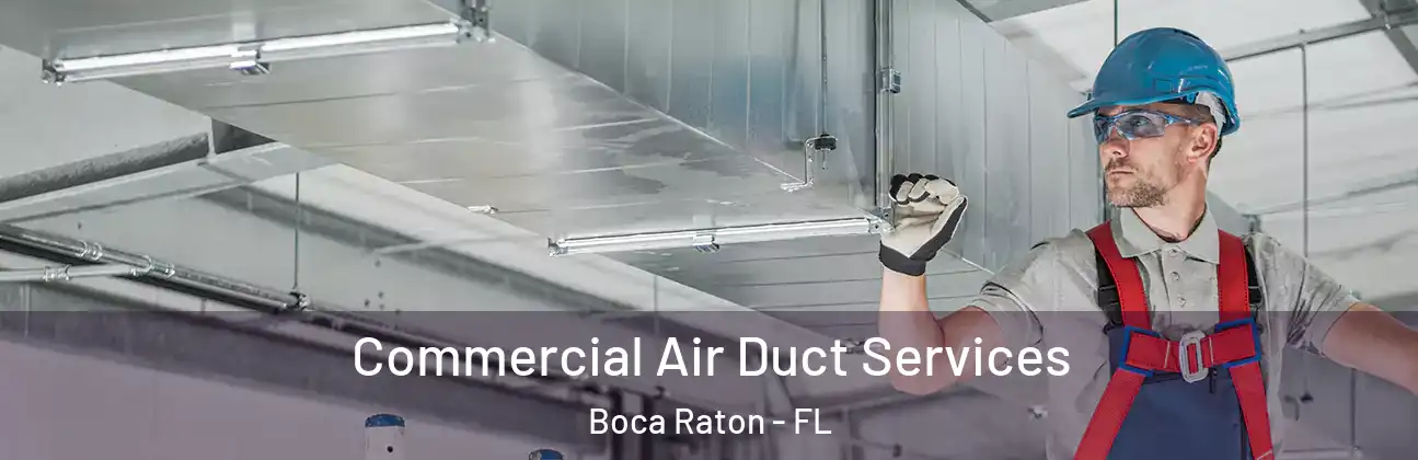 Commercial Air Duct Services Boca Raton - FL