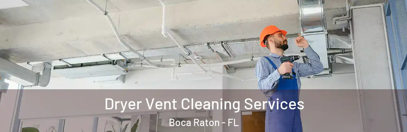 Dryer Vent Cleaning Services Boca Raton - FL