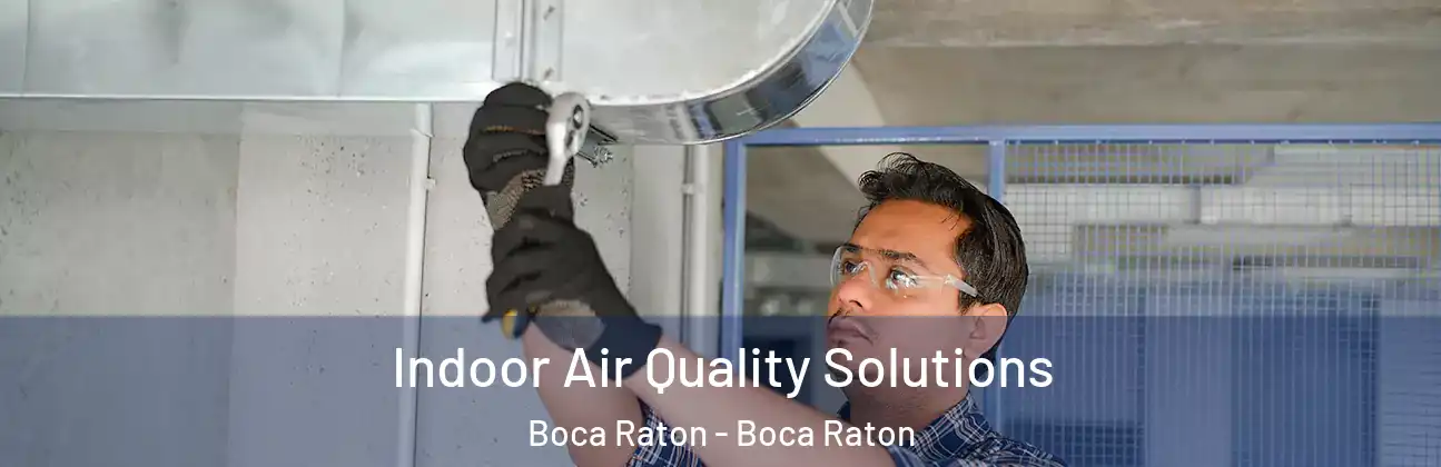  Indoor Air Quality Solutions Boca Raton - Boca Raton