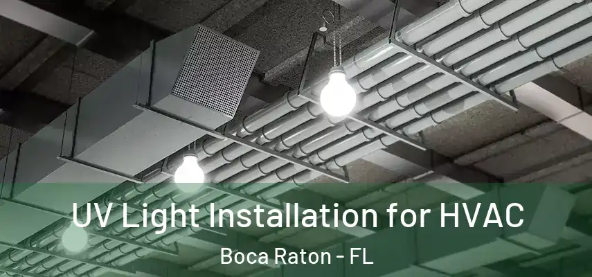  UV Light Installation for HVAC Boca Raton - FL